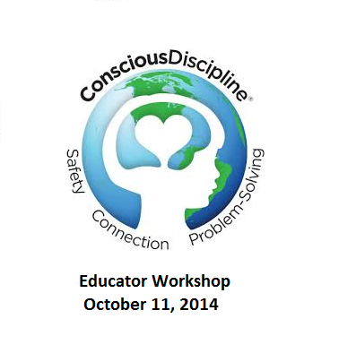 Conscious Discipline– Educator Workshop – October 11, 2014