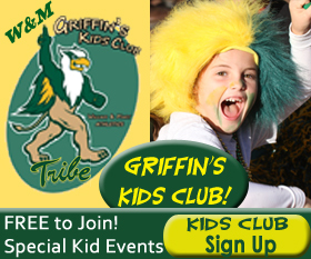 Join Griffin’s Kids Club (FREE) and enjoy WM Sports for the whole family!