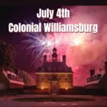 Independence Day Celebrations and 4th of July Fireworks at Colonial Williamsburg 2024 - List of Events!