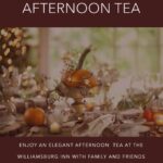 Fall Afternoon Tea at the Williamsburg Inn - booking for three days in Sept 2023