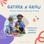 Gather 'n' Grow Class for Toddlers! Register Now