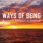 Ways of Being: Evolving Religion & America at the Jamestown Settlement - May 31 & June 1