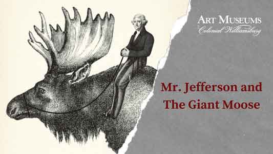 Special Event: Mr. Jefferson and the Giant Moose